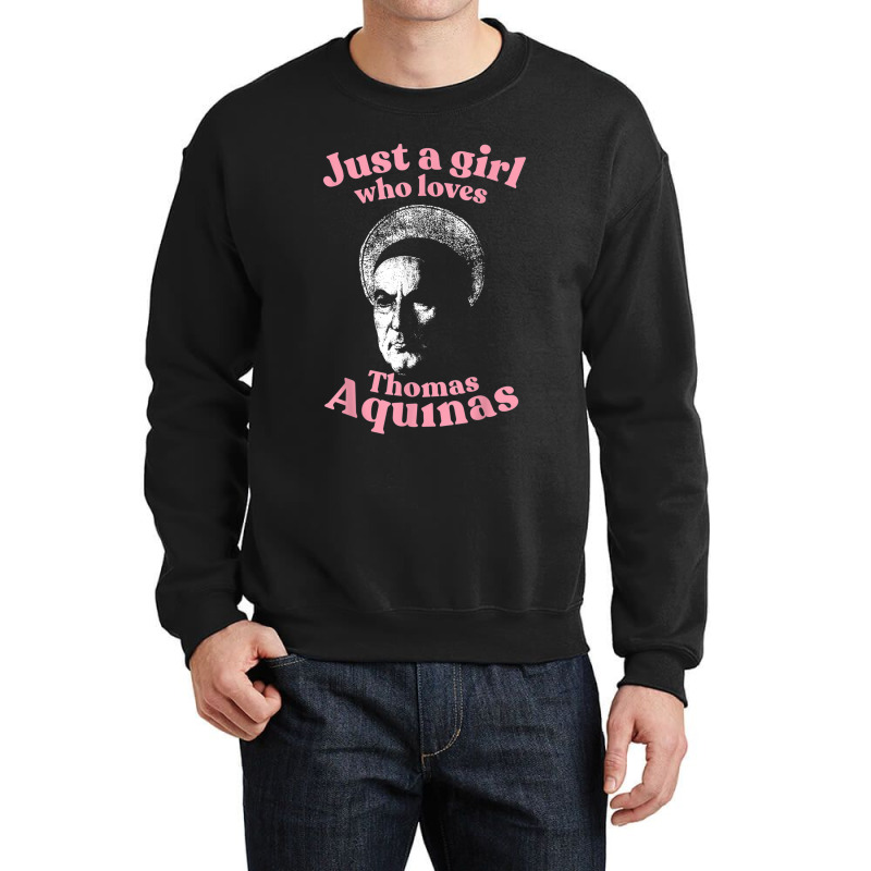 Just A Girl Who Loves Thomas Aquinas Metaphysics Crewneck Sweatshirt by LaytonDesign | Artistshot