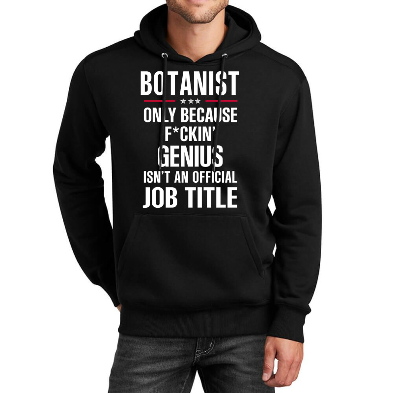 Gift For F Ckin' Genius Botanist Unisex Hoodie by thanchashop | Artistshot