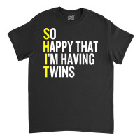 So Happy That I'm Having Twins Funny Pregnancy Premium T Shirt Classic T-shirt | Artistshot