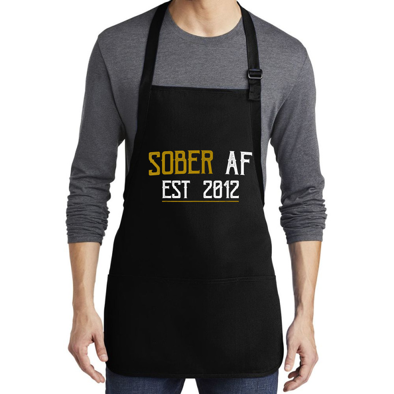 Sober Af Since 2012   10 Year Sobriety Anniversary T Shirt Medium-length Apron | Artistshot