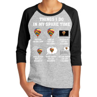 Things I Do In My Spare Time Hot Air Balloon Flying Balloons T Shirt Youth 3/4 Sleeve | Artistshot