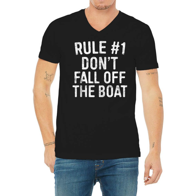 Rule 1 Don't Fall Off The Boat T Shirt Cruise Vacation Tank Top V-neck Tee | Artistshot