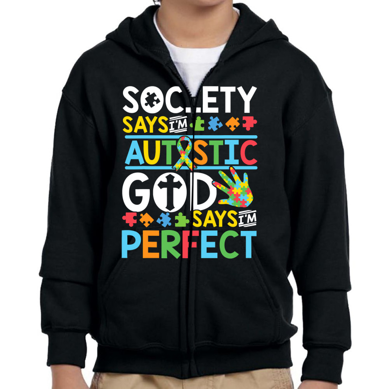 Autism Son Child Daughter Society God Says I M Perfect Faith Youth Zipper Hoodie by EricWade | Artistshot