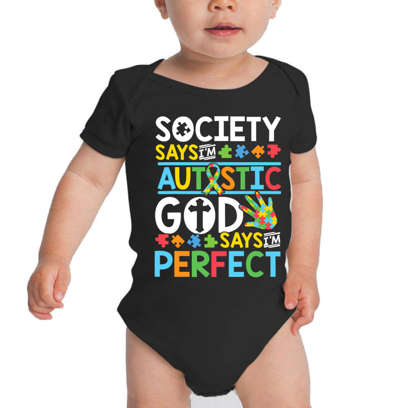 Autism Son Child Daughter Society God Says I M Perfect Faith Baby Bodysuit by EricWade | Artistshot