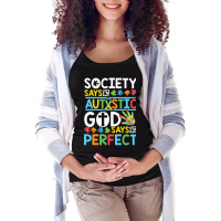 Autism Son Child Daughter Society God Says I M Perfect Faith Maternity Scoop Neck T-shirt | Artistshot