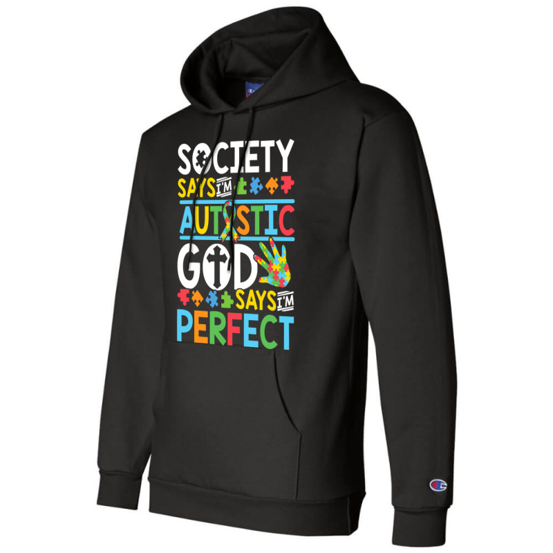 Autism Son Child Daughter Society God Says I M Perfect Faith Champion Hoodie by EricWade | Artistshot