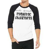 But First Phonemic Awareness Science Of Reading Teacher T Shirt 3/4 Sleeve Shirt | Artistshot