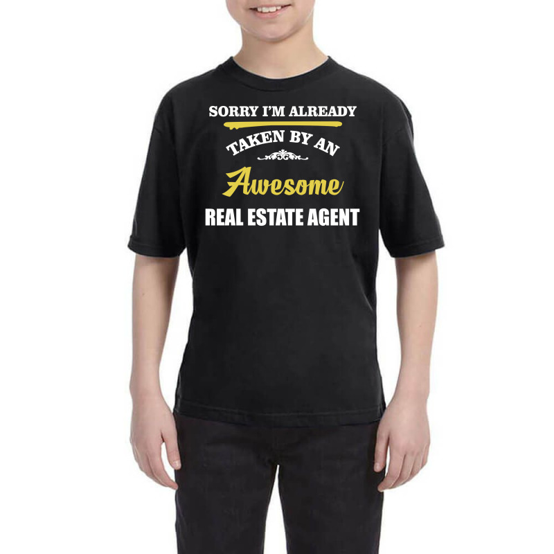 Sorry I'm Taken By An Awesome Real Estate Agent Youth Tee | Artistshot