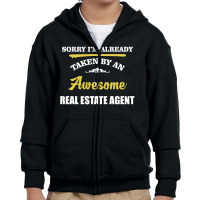 Sorry I'm Taken By An Awesome Real Estate Agent Youth Zipper Hoodie | Artistshot
