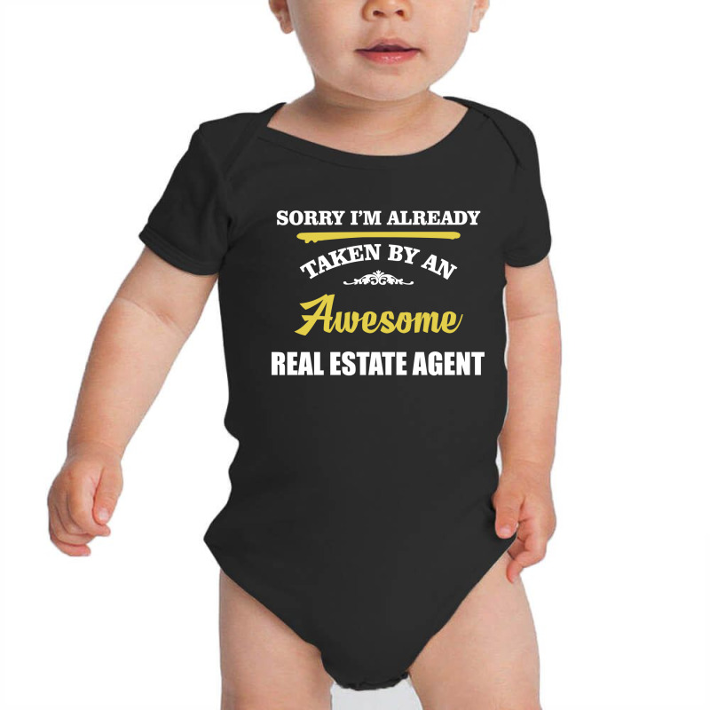 Sorry I'm Taken By An Awesome Real Estate Agent Baby Bodysuit | Artistshot