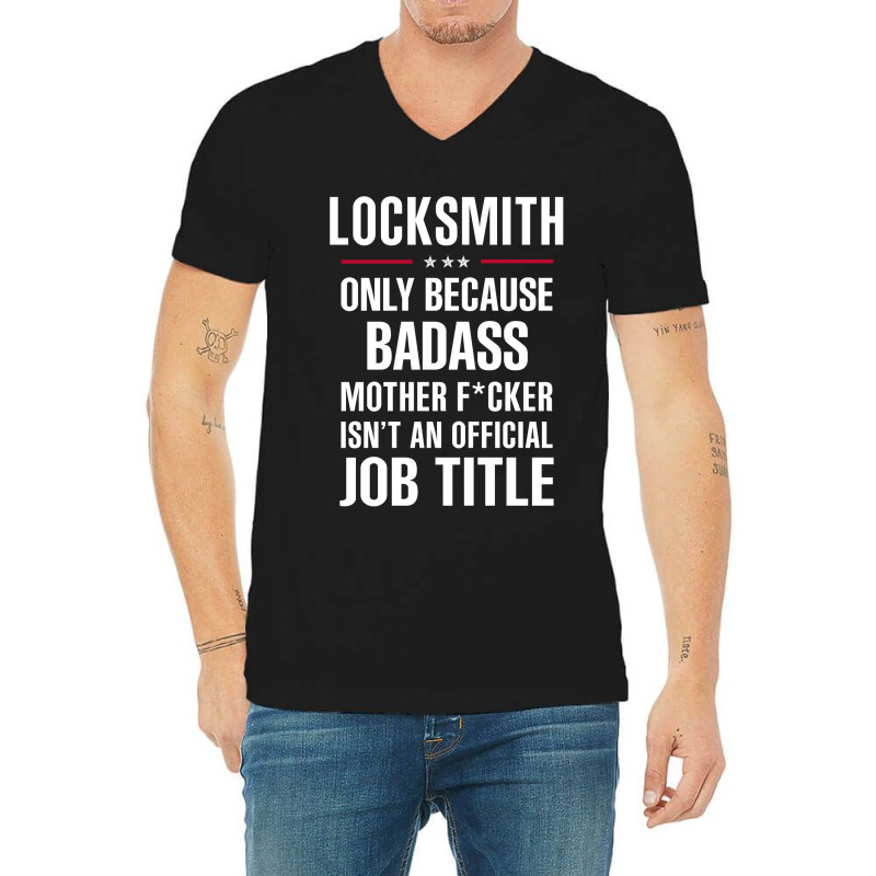 Gift For Badass Locksmith V-Neck Tee by thanchashop | Artistshot