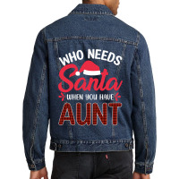 Who Needs Santa When You Have Aunt Men Denim Jacket | Artistshot