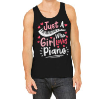 Piano Pianist Just A Girl Who Loves Piano Tank Top | Artistshot