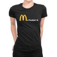 Mc Fuckin It Ladies Fitted T-shirt | Artistshot