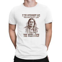 You Need A Gun Sitting Bull Shirt Pro 2nd Amendment Tshirt T-shirt | Artistshot