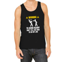 Warning To Avoid Injury Tank Top | Artistshot