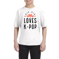 This Girl Loves K-pop - Korean Music Lover Youth Tee | Artistshot