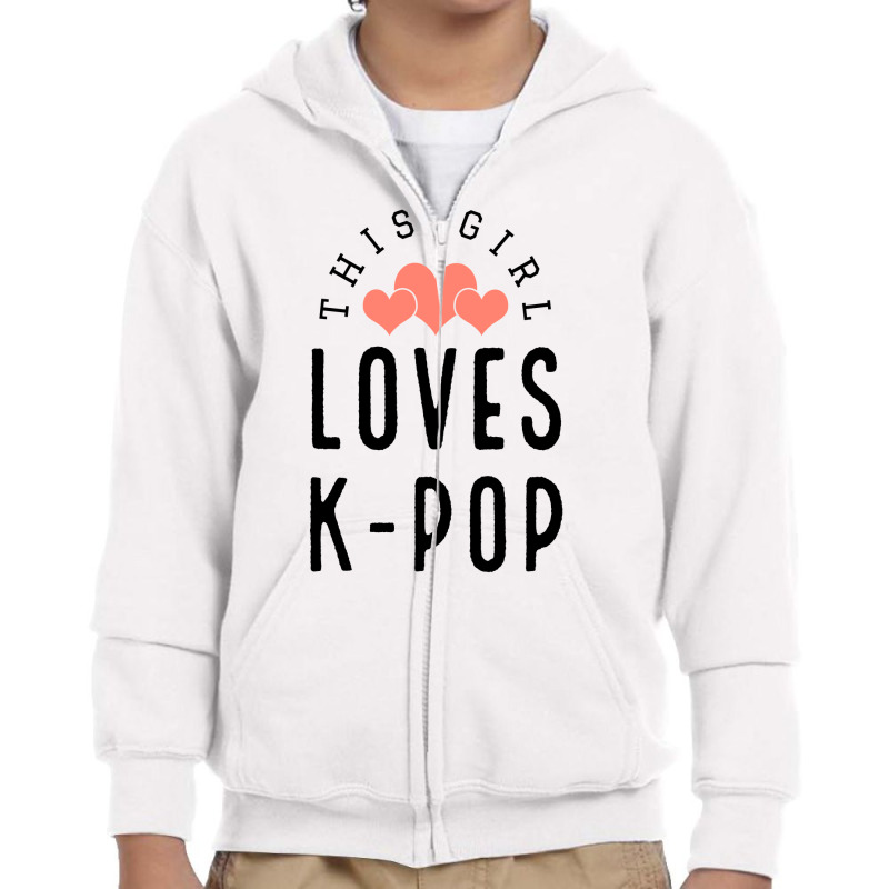 This Girl Loves K-pop - Korean Music Lover Youth Zipper Hoodie | Artistshot