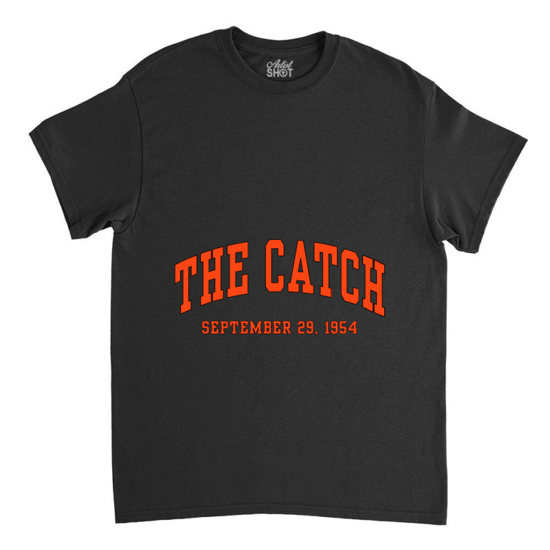 The Catch Classic T-shirt | Artistshot