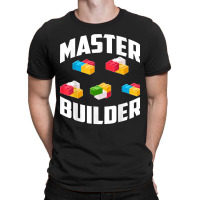 1.master Builder Brick Builder Funny Blocks Toys Gift T-shirt | Artistshot