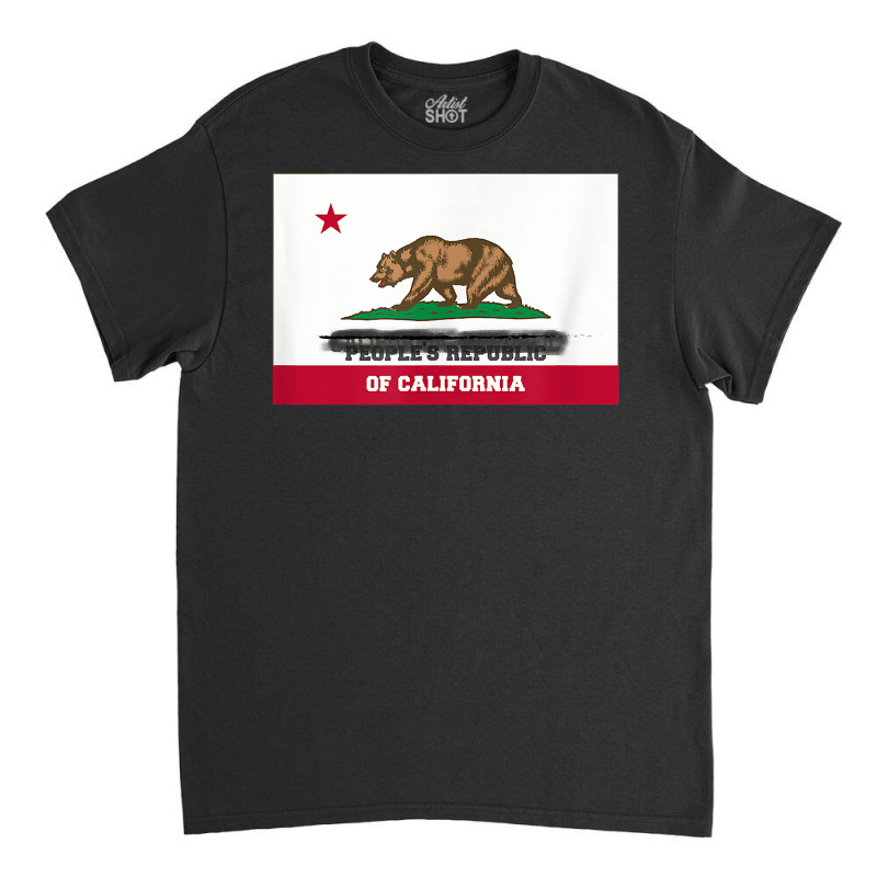 People's Republic Of California T Shirt Classic T-shirt by riogasehzilahiy | Artistshot