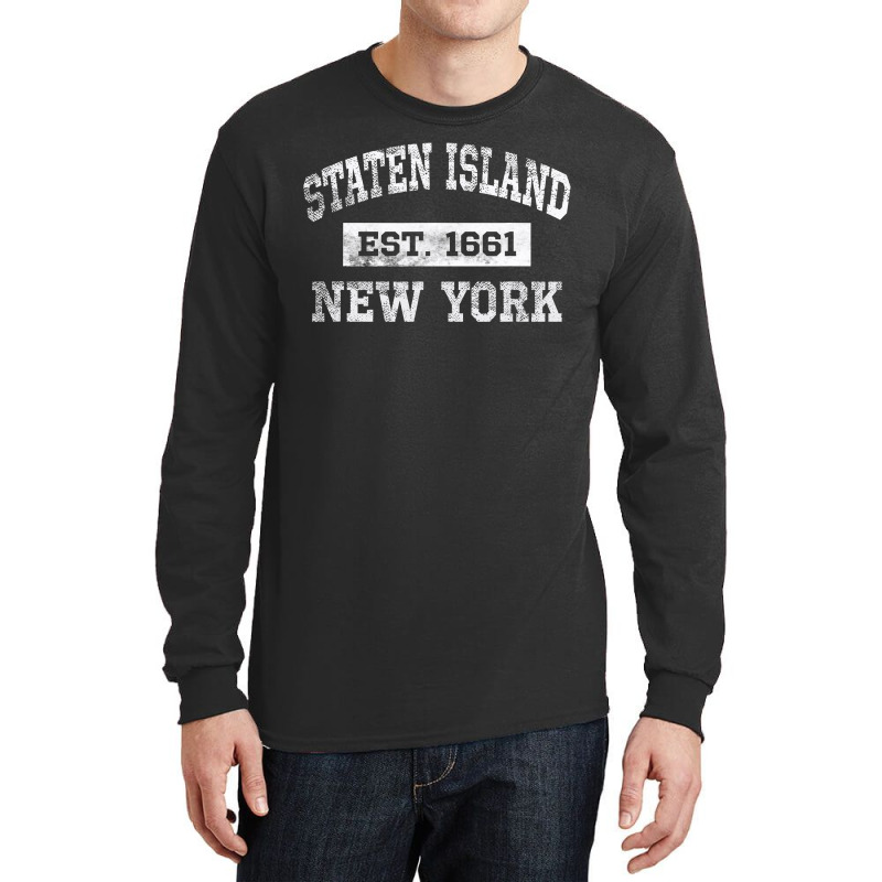 Staten Island New York T Est. 1661 Distressed Long Sleeve Shirts by trokeryth | Artistshot