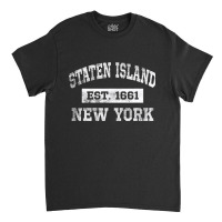 Staten Island New York T Est. 1661 Distressed Classic T-shirt | Artistshot