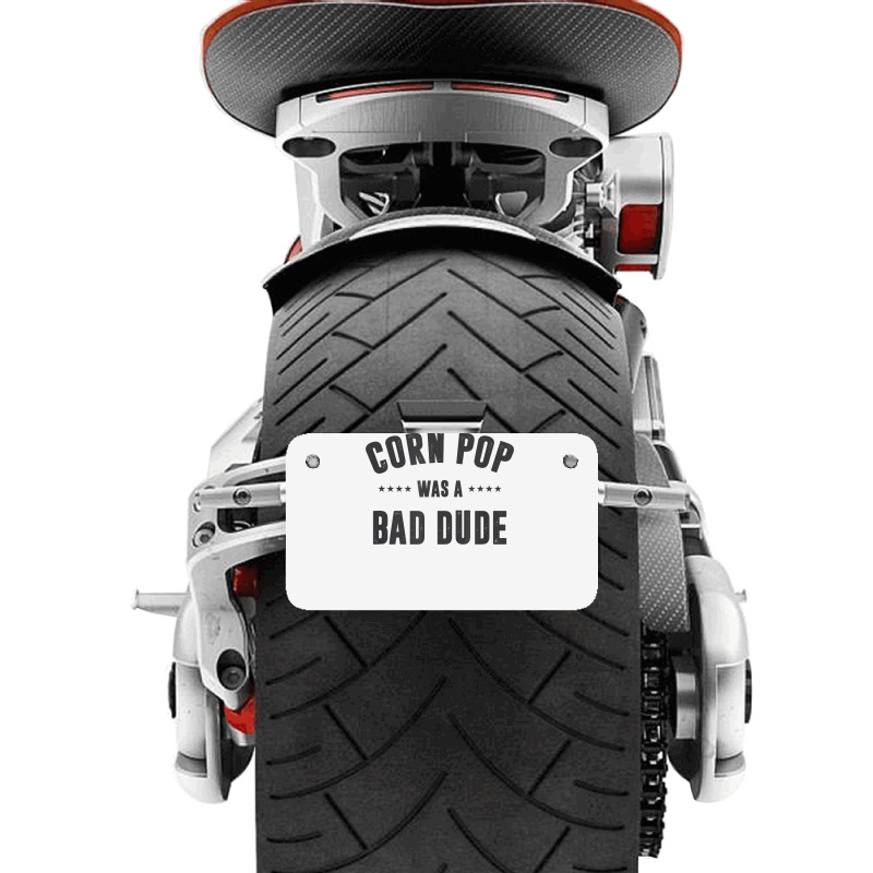 Corn Pop Was A Bad Dude T Shirt Motorcycle License Plate | Artistshot