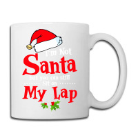 Christmas Tee I'm Not Santa But You Can Still Sit On My Lap Sweatshirt Coffee Mug | Artistshot