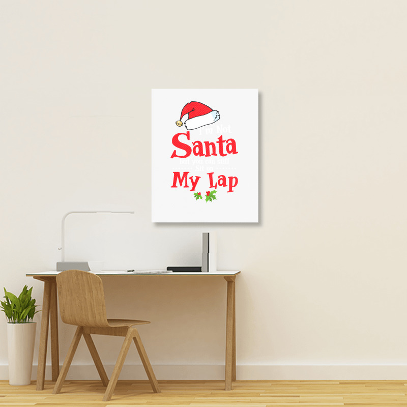 Christmas Tee I'm Not Santa But You Can Still Sit On My Lap Sweatshirt Portrait Canvas Print | Artistshot