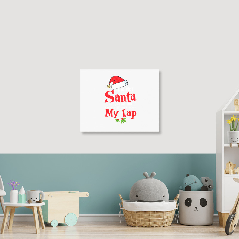 Christmas Tee I'm Not Santa But You Can Still Sit On My Lap Sweatshirt Landscape Canvas Print | Artistshot