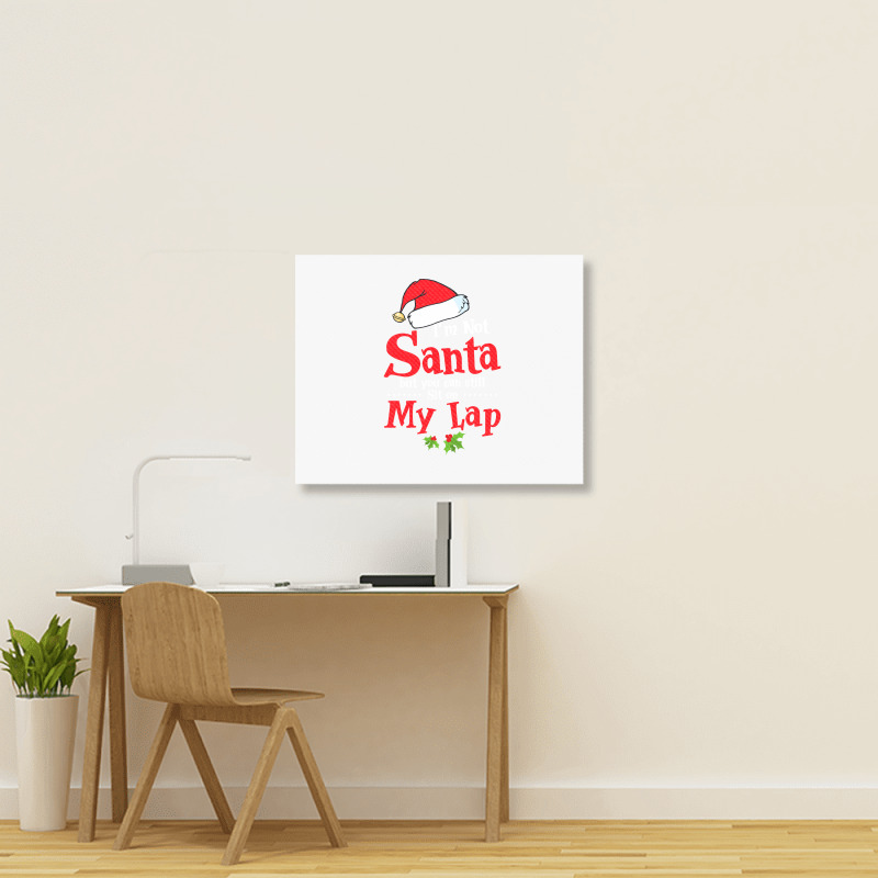 Christmas Tee I'm Not Santa But You Can Still Sit On My Lap Sweatshirt Landscape Canvas Print | Artistshot