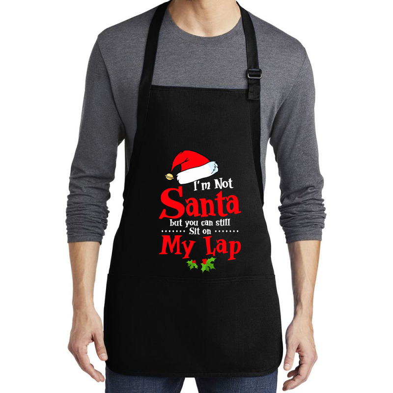 Christmas Tee I'm Not Santa But You Can Still Sit On My Lap Sweatshirt Medium-length Apron | Artistshot