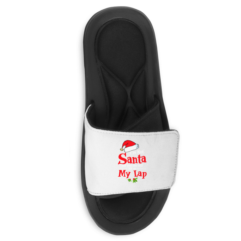 Christmas Tee I'm Not Santa But You Can Still Sit On My Lap Sweatshirt Slide Sandal | Artistshot