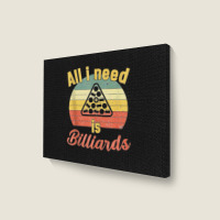 12.all I Need Is Billiards  Billiards Snooker Pool Tank Top Landscape Canvas Print | Artistshot