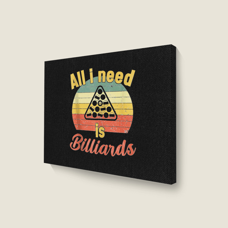 12.all I Need Is Billiards  Billiards Snooker Pool Tank Top Landscape Canvas Print | Artistshot