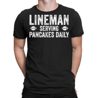 Football Lineman Shirt   Serving Pancakes Daily T-shirt | Artistshot