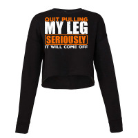 Quit Pulling My Leg Ampu Wheelchair Prosthetic Cropped Sweater | Artistshot