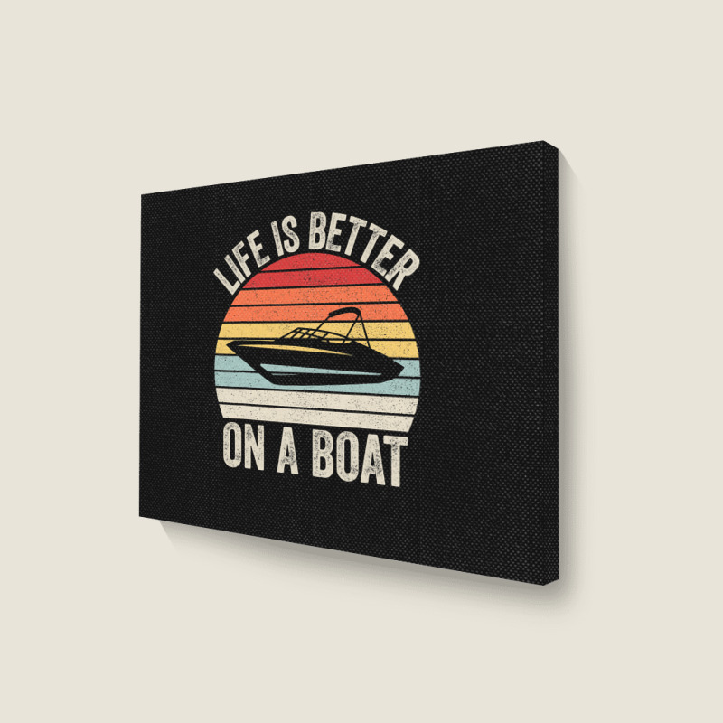 Vintage Life Is Better On A Boat Captain Boating Pontoon Landscape Canvas Print | Artistshot