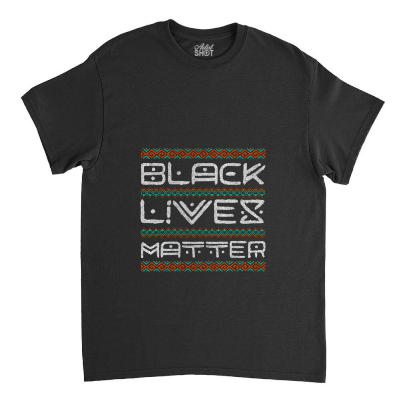 Black Lives Matter Africa Lettering Gift   Black Lives Matter Politica Classic T-shirt by loomcnultys | Artistshot