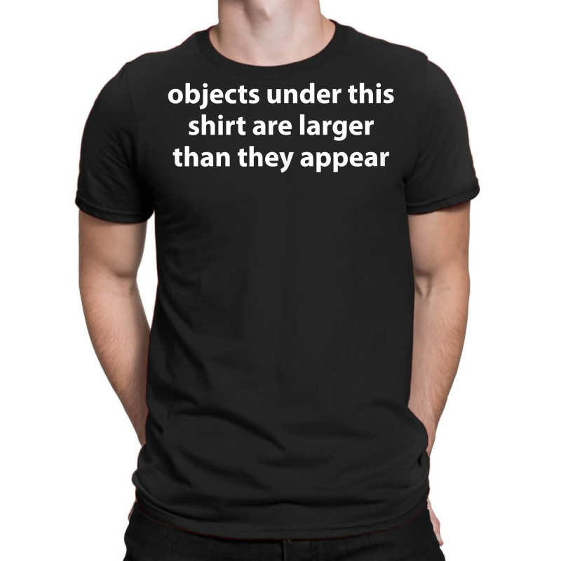 Funny Objects Under This Shirt Are Larger Than They Appear Tank Top T-shirt | Artistshot