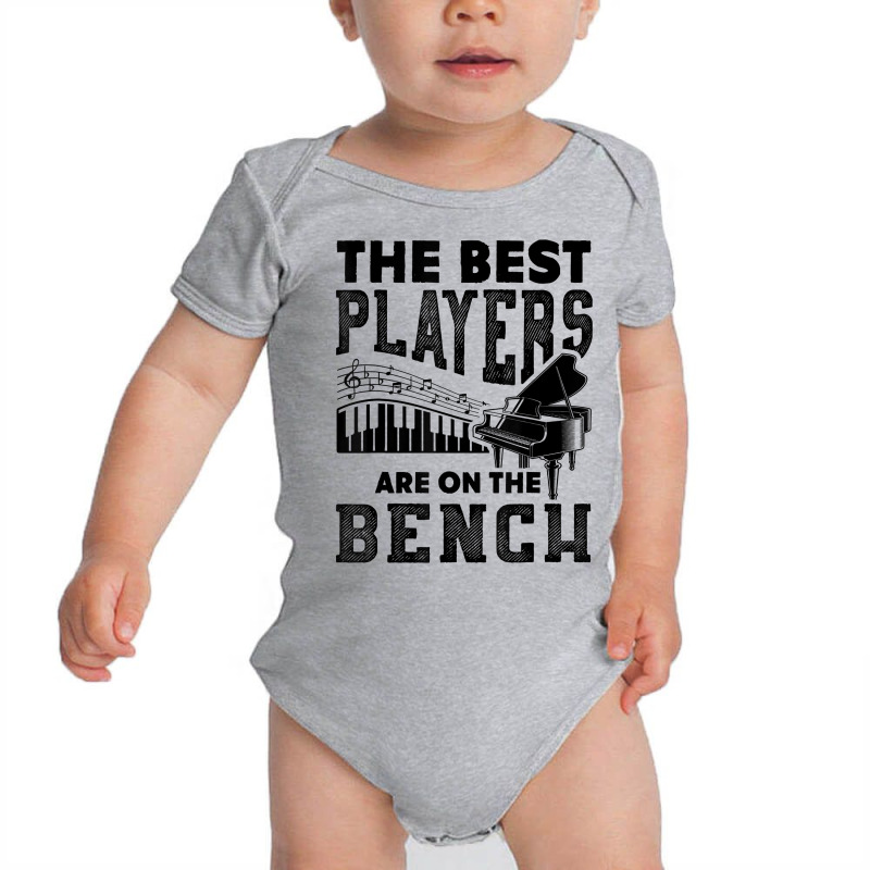 The Best Players Are On The Bench Funny Pianist Gift T Shirt Baby Bodysuit | Artistshot