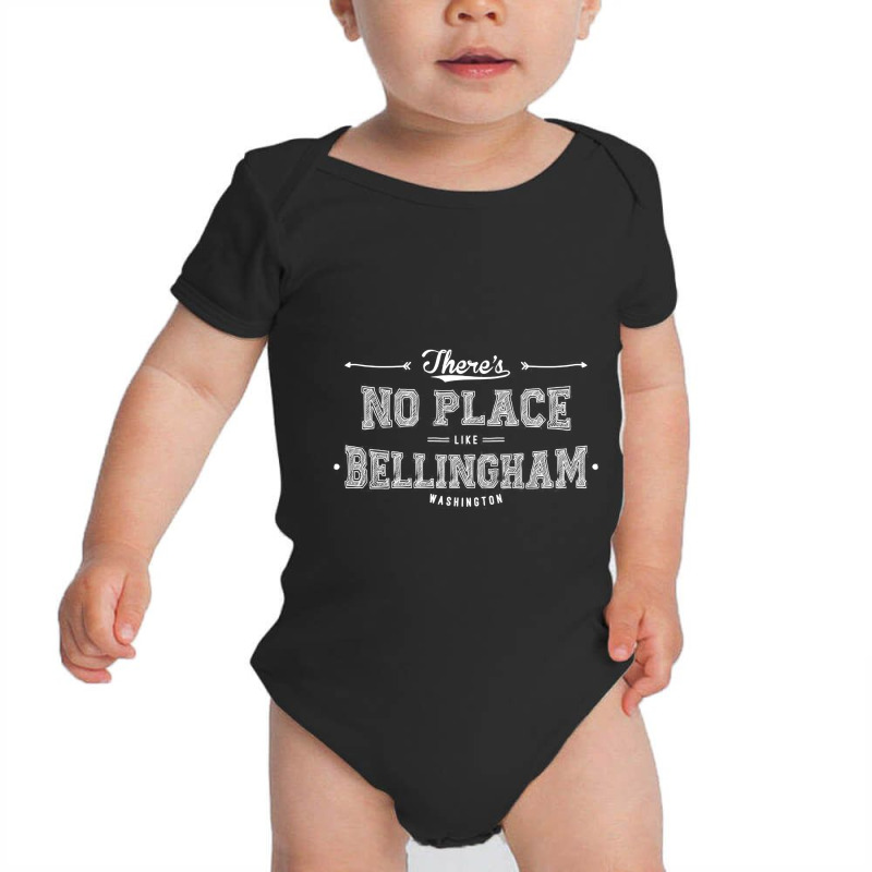 There's No Place Like Bellingham Washington Baby Bodysuit | Artistshot