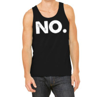 No Tee Shirt T Shirt Tank Top | Artistshot