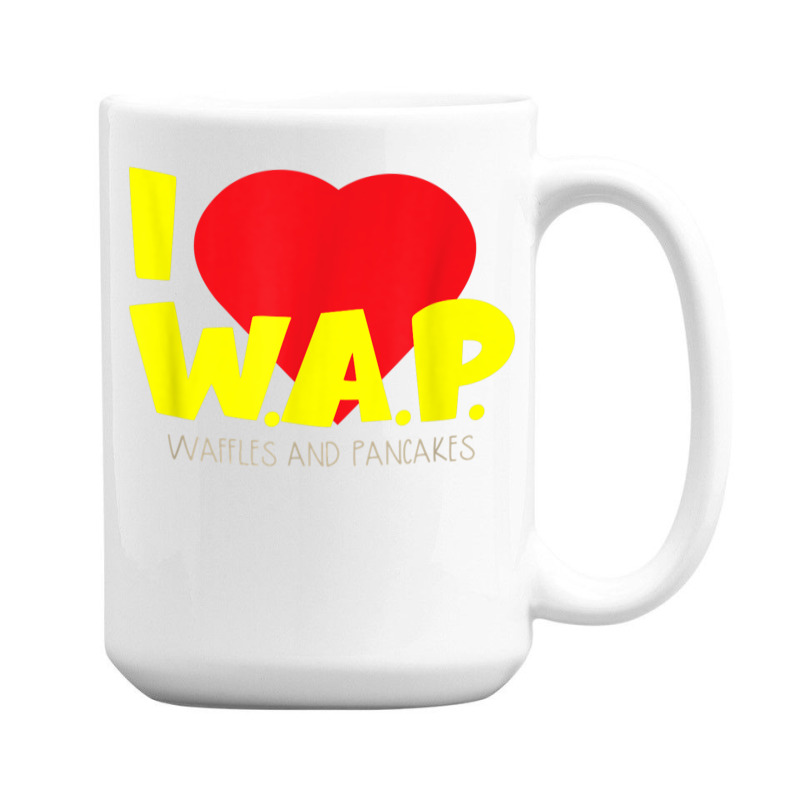 I (heart) W.a.p.   Song Parody   I Heart Pancakes & Waffles T Shirt 15 Oz Coffee Mug | Artistshot