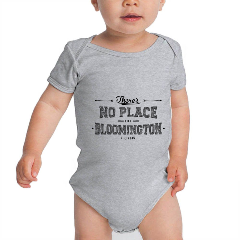 There's No Place Like Bloomington Illinois Baby Bodysuit by expresionesjmvg | Artistshot