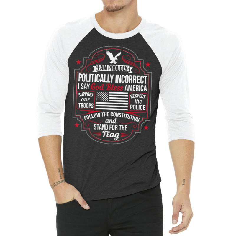 Politically Incorrect God Bless America Conservative T Shirt 3/4 Sleeve Shirt | Artistshot