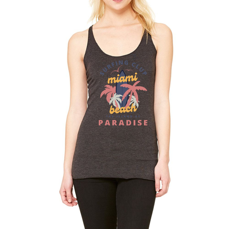 Miami Beach Florida Shirtsurfing Club Miami Beach The Island Of Paradi Racerback Tank by rabbitappear | Artistshot