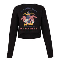 Miami Beach Florida Shirtsurfing Club Miami Beach The Island Of Paradi Cropped Sweater | Artistshot