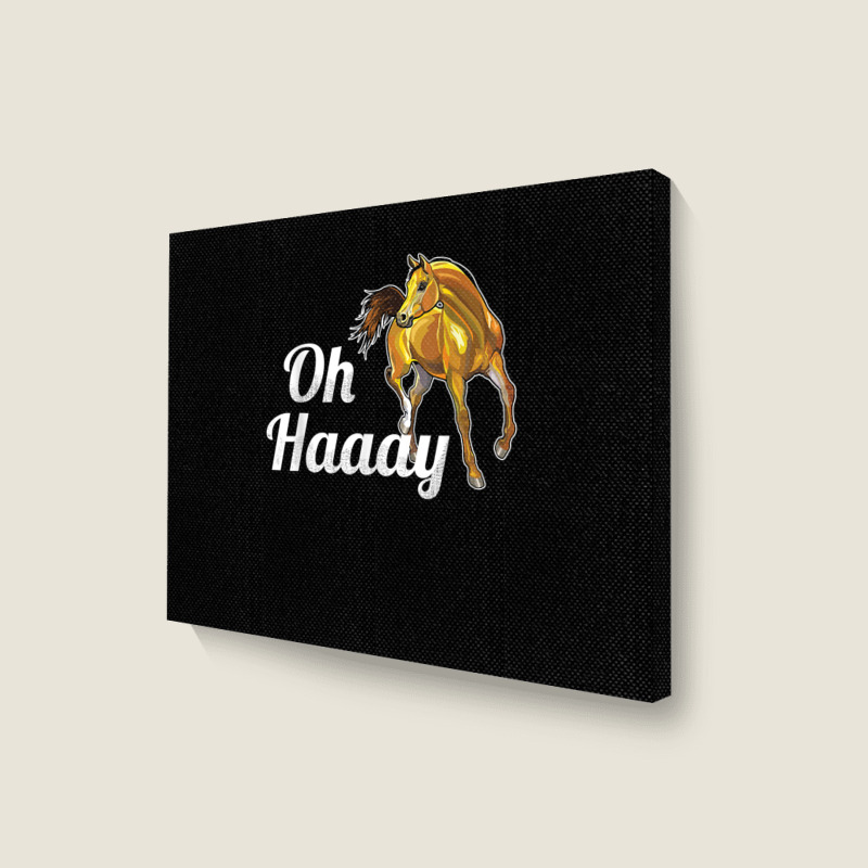 Funny Oh Haaay Oh Hey Horse Shirt Landscape Canvas Print | Artistshot